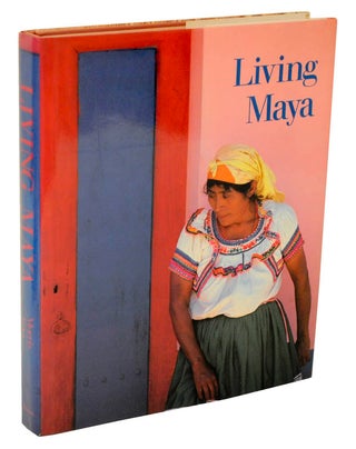 Item #105671 Living Maya. Walter F. MORRIS, Jeffrey Jay Foxx