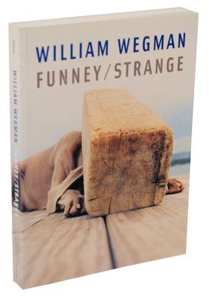 Item #105681 William Wegman: Funney / Strange. William WEGMAN