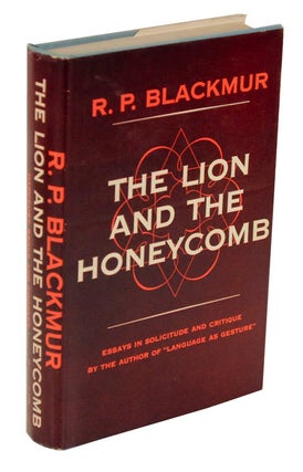 Item #105921 The Lion and The Honeycomb: Essays in Solitude and Critique. R. P. BLACKMUR