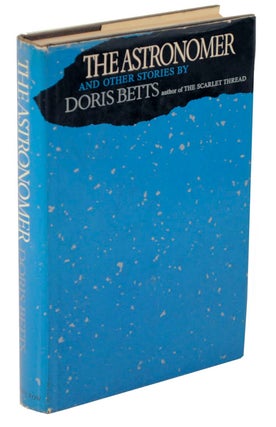 Item #105926 The Astronomer and Other Stories. Doris BETTS