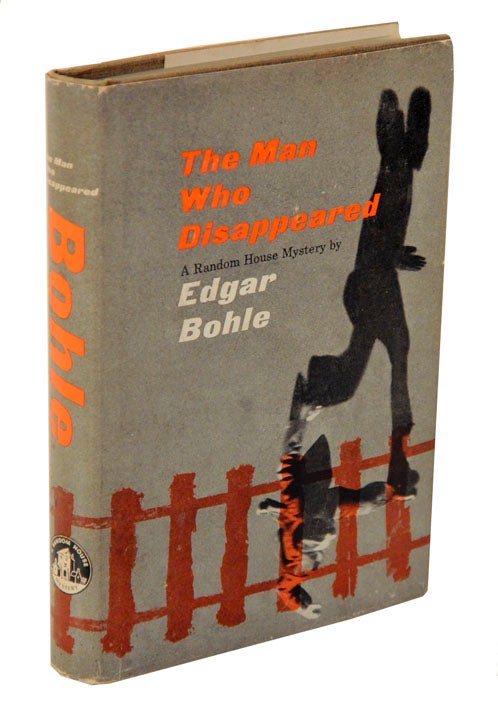Item #105956 The Man Who Disappeared. Edgar BOHLE.