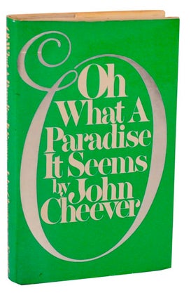 Item #106003 Oh What a Paradise It Seems. John CHEEVER