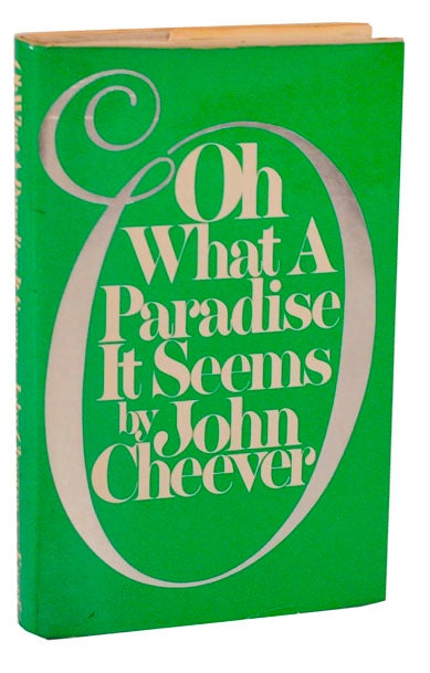 Item #106003 Oh What a Paradise It Seems. John CHEEVER.