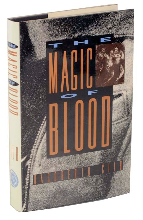 Item #106065 The Magic of Blood. Dagoberto GILB.