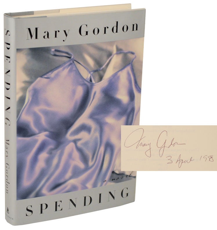 Item #106134 Spending: A Utopian Divertimento (Signed First Edition). Mary GORDON.
