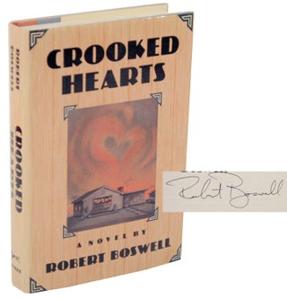 Item #106201 Crooked Hearts (Signed First Edition). Robert BOSWELL