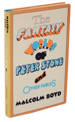 Item #106294 The Fantasy Worlds of Peter Stone and Other Stories. Malcolm BOYD