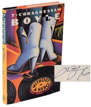 Item #106328 Without a Hero and Other Stories (Signed First Edition). T. Coraghessan BOYLE