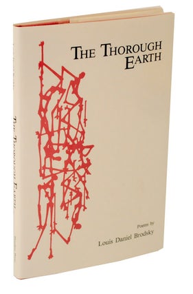 Item #106476 The Thorough Earth. Louis Daniel BRODSKY