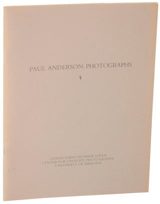 Item #106764 Paul Anderson: Photographs. Paul ANDERSON, Donna Bender, compiler
