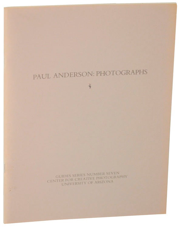 Item #106764 Paul Anderson: Photographs. Paul ANDERSON, Donna Bender, compiler.