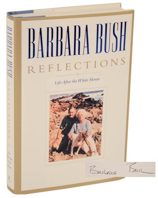 Item #106829 Reflections: Life After The White House (Signed First Edition). Barbara BUSH