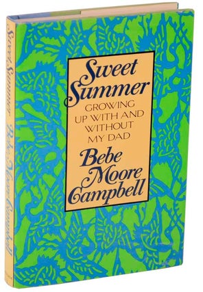Item #106969 Sweet Summer: Growing Up With and Without My Dad. Bebe Moore CAMPBELL