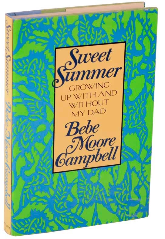 Item #106969 Sweet Summer: Growing Up With and Without My Dad. Bebe Moore CAMPBELL.