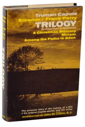 Item #106986 Trilogy: An Experiment in Multimedia. Truman CAPOTE, Eleanor, Frank Perry