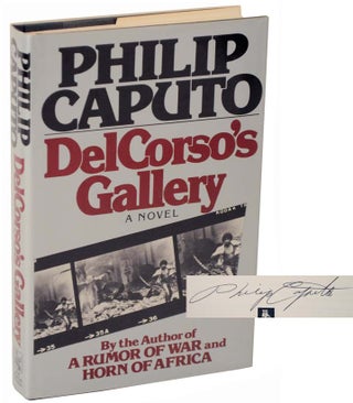 Item #106988 DelCorso's Gallery (Signed First Edition). Philip CAPUTO