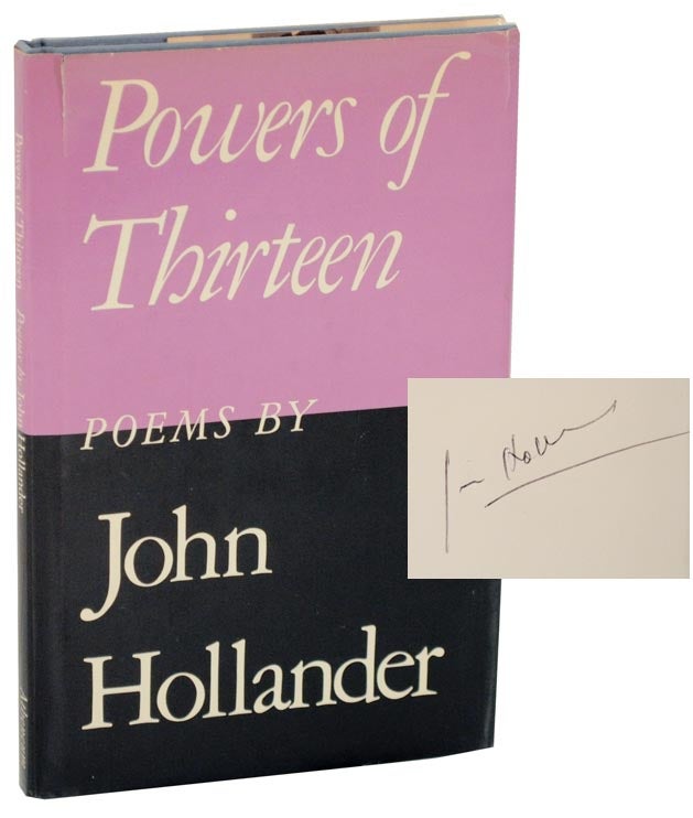 Item #107097 Powers of Thirteen (Signed First Edition). John HOLLANDER.