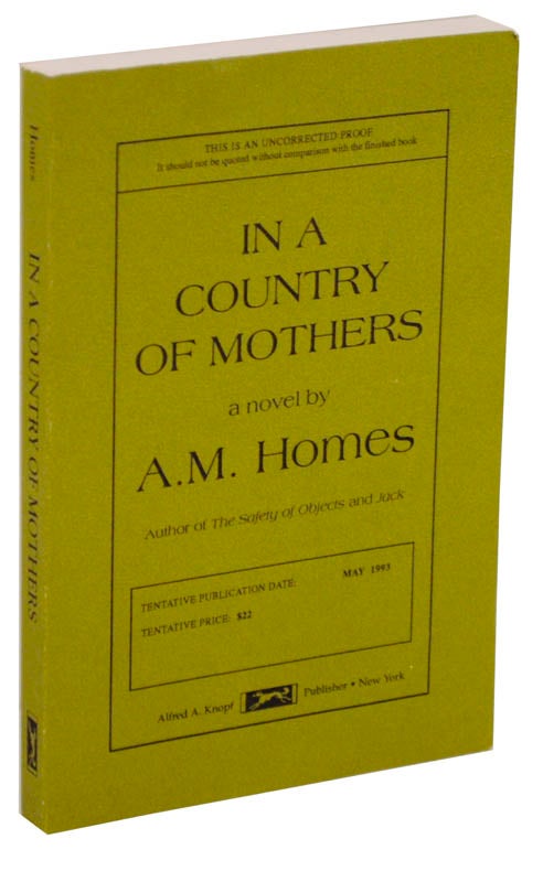 Item #107107 In a Country of Mothers (Uncorrected Proof). A. M. HOMES.