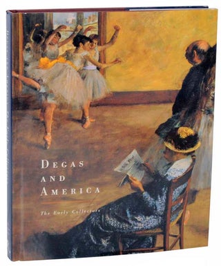 Item #107191 Degas and America: The Early Collectors. Ann DUMAS, David A. Brenneman
