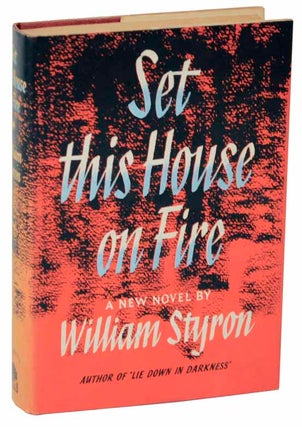Item #107217 Set This House on Fire. William STYRON