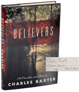 Item #107269 Believers (Signed First Edition). Charles BAXTER