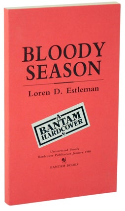 Item #107330 Bloody Season (Uncorrected Proof). Loren D. ESTLEMAN