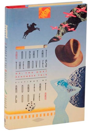 Item #107582 A Night at the Movies or, You Must Remember This. Robert COOVER