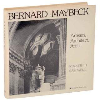 Item #107594 Bernard Maybeck: Artisan, Architect, Artist. Kenneth H. CARDWELL