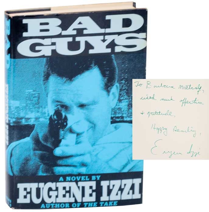 Item #107736 Bad Guys (Signed First Edition). Eugene IZZI.