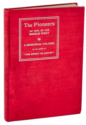 Item #107806 The Pioneers: An Idyl of the Middle-West. Sanford Fillmore BENNETT
