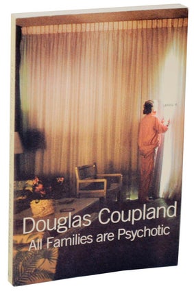Item #107813 All Families Are Psychotic (Advance Reading Copy). Douglas COUPLAND