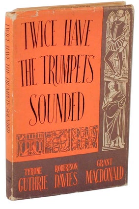 Item #107876 Twice Have The Trumpets Sounded: A Record of The Stratford Shakespearean...