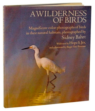 Item #108000 A Wilderness of Birds (Review Copy). Sidney BAHRT, Hope S. Jex