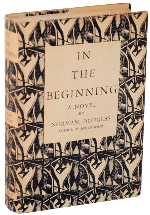 Item #108085 In The Beginning. Norman DOUGLAS.