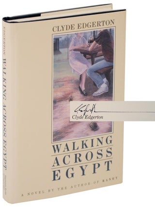Item #108192 Walking Across Egypt (Signed First Edition). Clyde EDGERTON