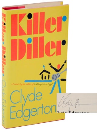 Item #108194 Killer Diller (Signed First Edition). Clyde EDGERTON