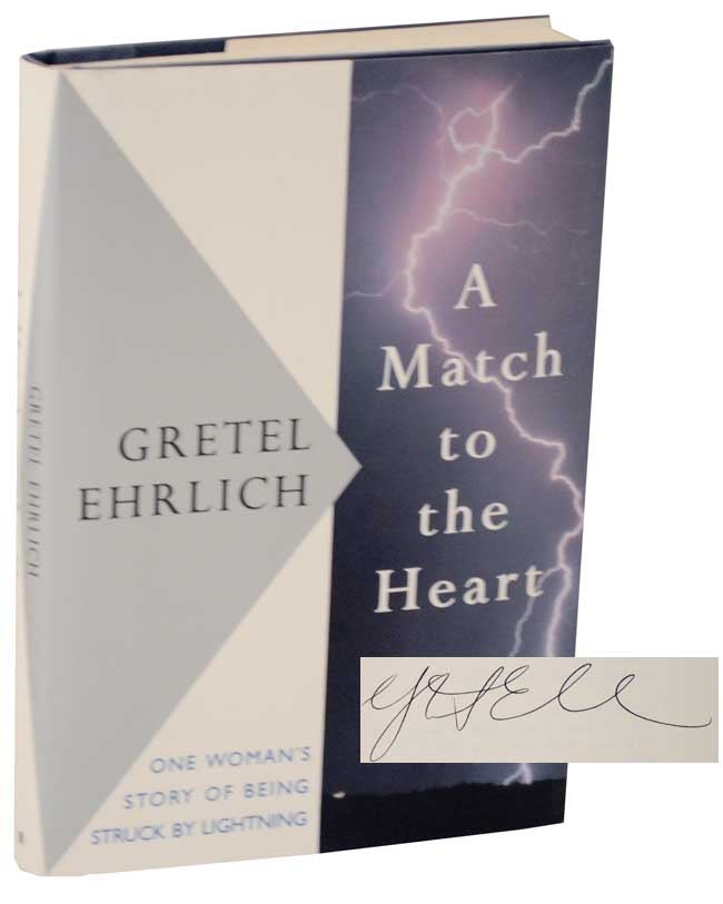 Item #108210 A Match To The Heart (Signed First Edition). Gretel EHRLICH.