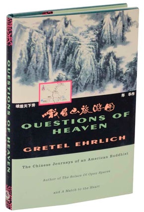 Item #108212 Questions of Heaven: The Chinese Journeys of an American Buddhist. Gretel EHRLICH