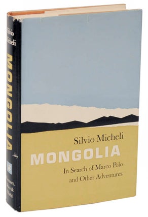 Item #108232 Mongolia: In Search of Marco Polo and Other Adventures (Review Copy). Silvio...