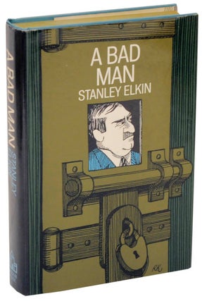 Item #108247 A Bad Man. Stanley ELKIN