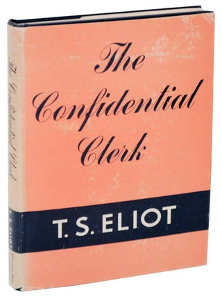 Item #108252 The Confidential Clerk. T. S ELIOT
