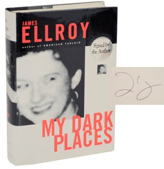 Item #108295 My Dark Places (Signed First Edition). James ELLROY