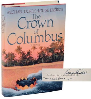 Item #108347 The Crown of Columbus (Signed First Edition). Michael DORRIS, Louise Erdrich