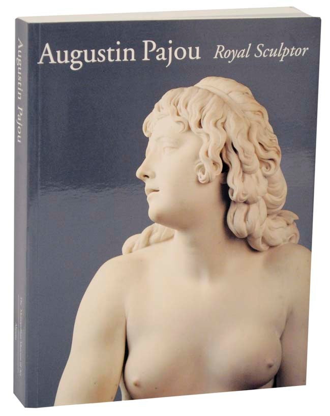 Item #108370 Augustin Pajou: Royal Sculptur 1730-1809. David James DRAPER, Guilhem Scherf, Augustin Pajou.