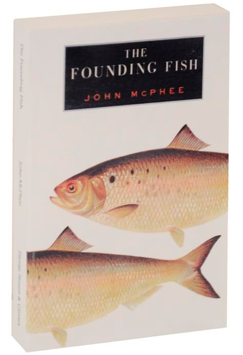 Item #108372 The Founding Fish (Advance Uncorrected Proof). John McPHEE.