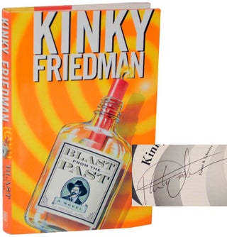 Item #108392 Blast From The Past (Signed First Edition). Kinky FRIEDMAN