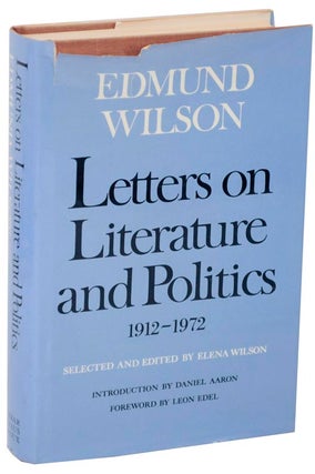Item #108512 Letters on Literature and Politics 1912- 1972. Edmund WILSON, Elena Wilson