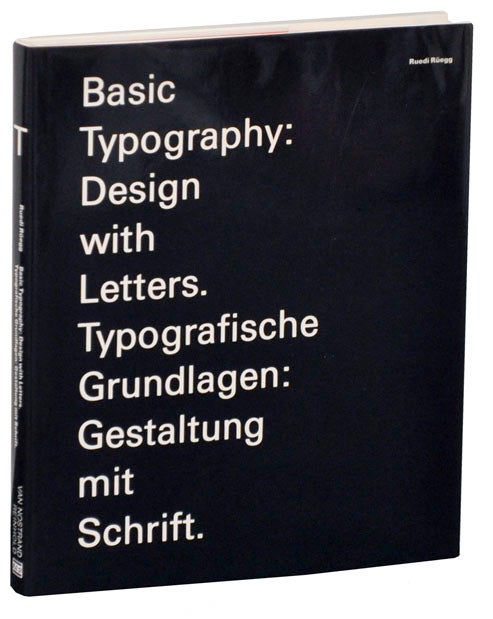 Item #108595 Basic Typography: Design With Letters / Typografische Grandlagen: Gestaltung mit Schrift. Ruedi RUEGG.