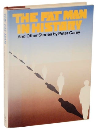 Item #108606 The Fat Man in History and Other Stories. Peter CAREY