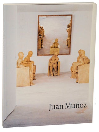 Item #108816 Juan Munoz. Neal BENEZRA, Michael Brnson, Olga M. Viso, Paul Schimmel, Juan Munoz